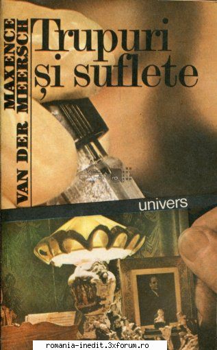 [T] Literatura Universala (nesortate) - �Trupuri si suflete� � Maxence Van Der - Carti in limba romana