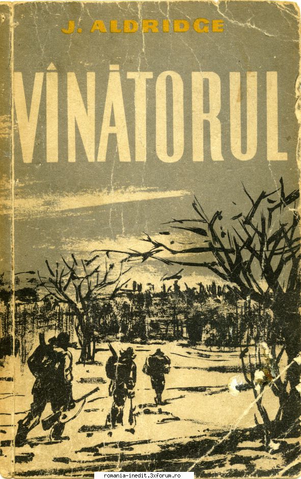 [T] Literatura Universala (nesortate) - James Aldridge - V�nătorul Editura - Carti in limba romana