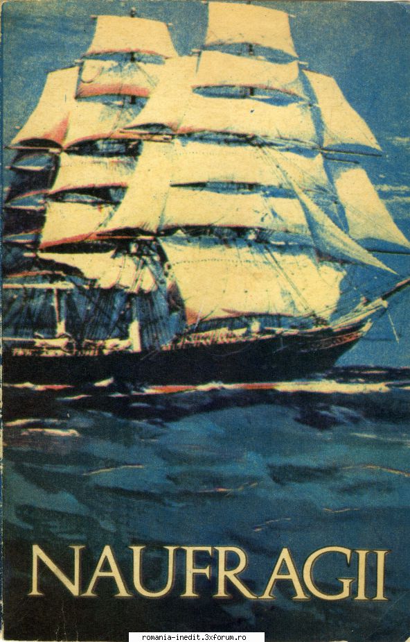 [T] Literatura Universala (nesortate) - VA - Naufragii (antologie) Editura JUNIMEA - Carti in limba romana