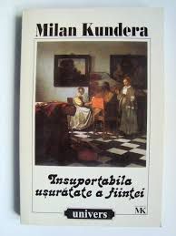 [T] Literatura Universala (nesortate) - Milan Kundera - Insuportabila usuratate a - Carti in limba romana