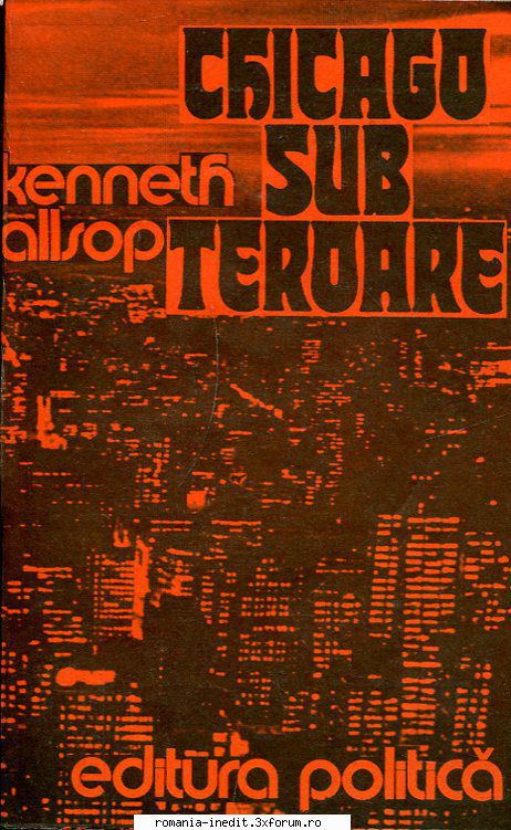 [T] Literatura Universala (nesortate) - Kenneth Allsop - Chicago sub teroare (SCAN) - Carti in limba romana