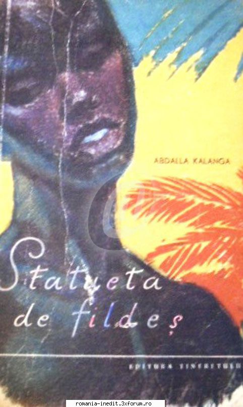 [T] Literatura Universala (nesortate) - Abdalla Kalanga - Statueta de fildes format - Carti in limba romana