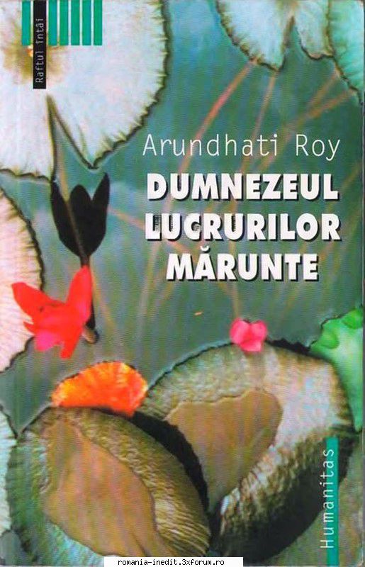 [T] Literatura Universala (nesortate) - Arundhati Roy - Dumnezeul lucrurilor - Carti in limba romana