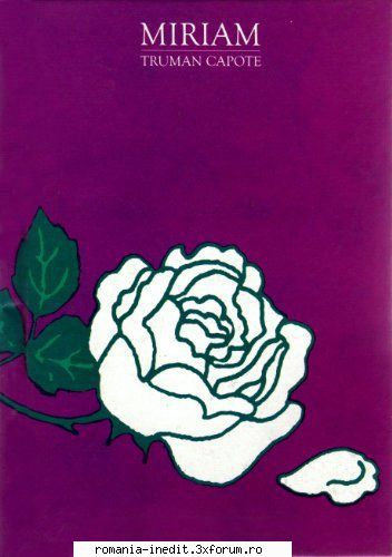 [T] Literatura Universala (nesortate) - Truman Capote - Miriam Anul aparitiei: 1985 - Carti in limba romana