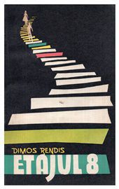 [T] Literatura Universala (nesortate) - Dimos Rendis - Etajul 8 Djvu/ 1 mb/ 142pag./ - Carti in limba romana
