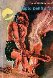 [T] Literatura Universala (nesortate) - Autor: Rosny a�n� Joseph-Henri Titlu: Lupta - Carti in limba romana
