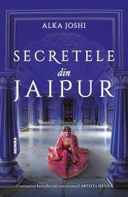 [T] Literatura Universala (nesortate) - Alka Joshi - - Secretele din Jaipur Editura - Carti in limba romana