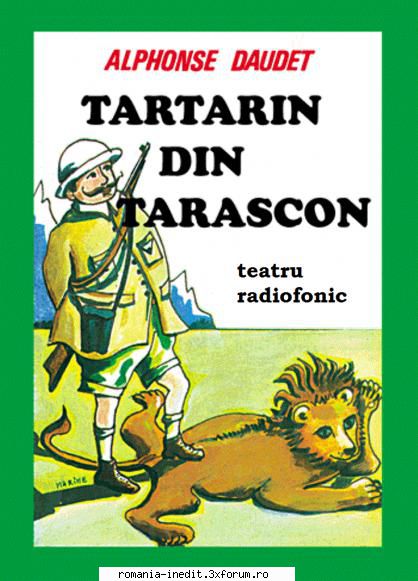 Tartarin din Tarascon (1951) (Teatru radiofonic) - Alphonse Daudet - Tart - Teatru rom�nesc - Romanian Theater