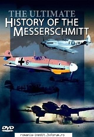 The Ultimate History of the Messerschmitt - The Ultimate History of the Messerschmitt AVI - Filme Documentare