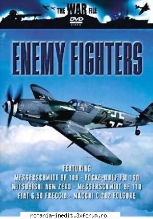 The War File: Enemy Fighters - The War File: Enemy Fighters 697 MB | 640 X 480 | - Filme Documentare