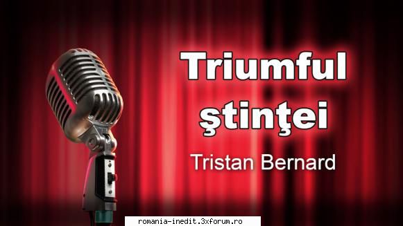Triumful ştiinţei (1978) Teatru radiofonic) - Tristan Bernard - Teatru rom�nesc - Romanian Theater