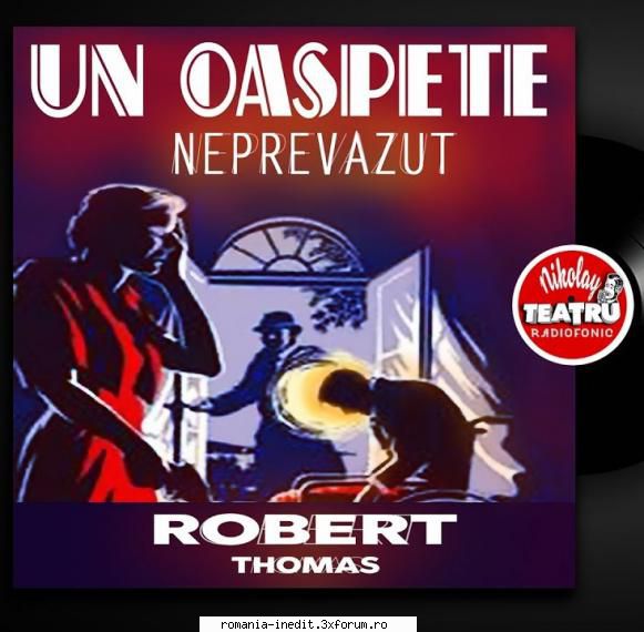 Un oaspete neprevăzut (1991) (Teatru radiofonic) - Robert Thomas - U - Teatru rom�nesc - Romanian Theater