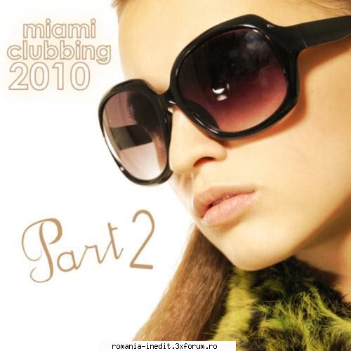 VA-Miami Clubbing 2010 Vol )-WEB - Artist.....: VA Album......: Miami Clubbing 2010 - Muzica - Music