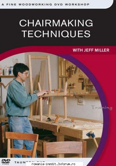 [VT] Chairmaking Techniques, with Jeff Miller [tamplarie] - Chairmaking Techniques, with - Tutoriale generale