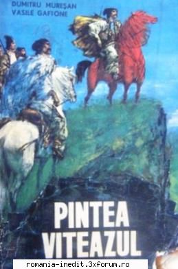 cartea Muresan Dumitru, Gaftone Vasile - Pintea Viteazul - Buna ziua , are cineva de aici cartea - Request