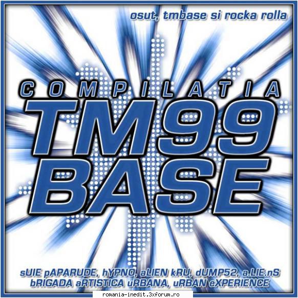 (caut) Various ‎� Compilatia TM99Base - Caut compilatia "TM99Base" lansata in anul 2000 - Request