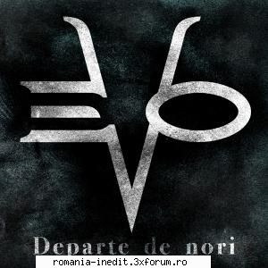(caut) eVo - Departe de nori (album) - Caut albumul "Departe de nori" al formatiei eVo - Request