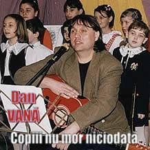 muzica folk - Dan Vana Copiii nu mor niciodata 1.Iubita mea din - Muzica romaneasca - Romanian music