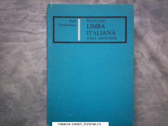 paul teodorescu limba italiana profesor buna caut&nbsp; aceasta carte, "paul teodorescu limba
